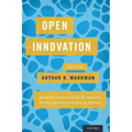 Open Innovation: Academic and Practical Perspectives on the Journey from Idea to Market