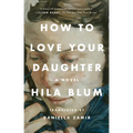 How to Love Your Daughter
