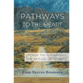 Pathways to the Heart: Opening the Teachings of the House of Izhbitz