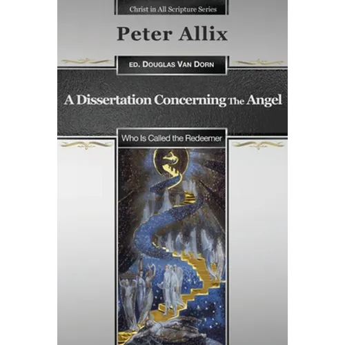 A Dissertation Concerning the Angel Who Is Called the Redeemer