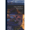 The Deeply Rooted; 25
