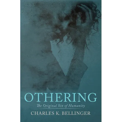 Othering: The Original Sin of Humanity