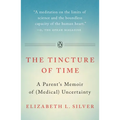 The Tincture of Time: A Parent's Memoir of (Medical) Uncertainty