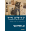 Women and Gender in Post-Unification Italy: Between Private and Public Spheres