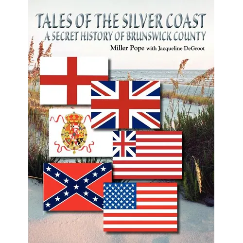 Tales of the Silver Coast-A Secret History of Brunswick County