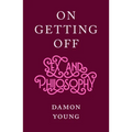 On Getting Off: Sex and Philosophy