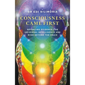 Consciousness Came First