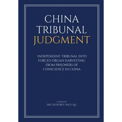 China Tribunal Judgment: Independent Tribunal into Forced Organ Harvesting from Prisoners of Conscience in China