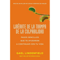 Libérate de la Trampa de la Culpabilidad: Pasos Sencillos Que Te Ayudarán a Continuar Con Tu Vida