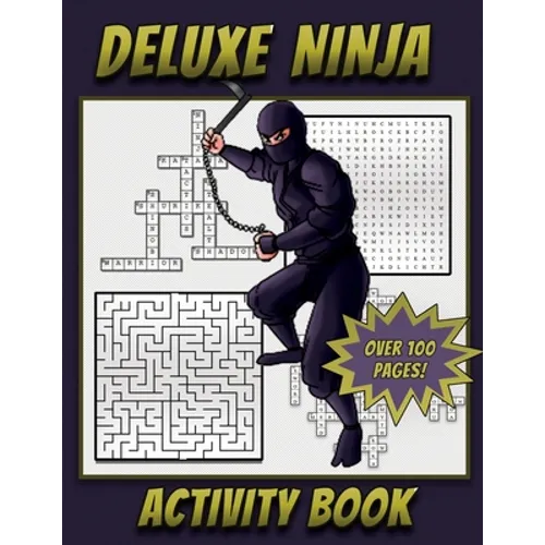 Deluxe Ninja Activity Book: Ninja themed Activity book for kids Ages 5 and Up with Mazes, Crossword Puzzles, Word Searches, How To Draw pages and more