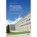 Reckoning and Renewal: The World Trade Organization and Its Dispute Settlement System at 30: Essays in Honour of Valerie Hughes