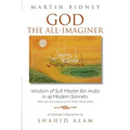 God the All-Imaginer: Wisdom of Sufi Master Ibn Arabi in 99 Modern Sonnets