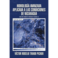 Hidrología Avanzada aplicada a las condiciones de Nicaragua: Caso Río Grande de Matagalpa cuenca 55