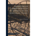 Marketing of Lumber Produced by Sawmills in the Northeast. Phase 1; 478
