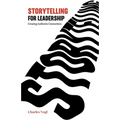Storytelling for Leadership: Creating Authentic Connections