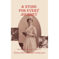 A Stone for Every Journey: Traveling the Life of Elinor Gregg, R.N.