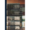 The Hughes Family, And Connections: Especially The Gass, Ward, And Boze Families