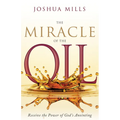 The Miracle of the Oil: Receive the Power of God's Anointing