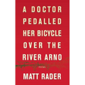 A Doctor Pedalled Her Bicycle Over the River Arno