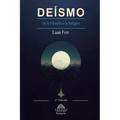 Deísmo: De la Filosofía a la Religión