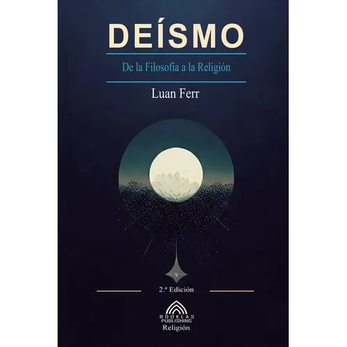 Deísmo: De la Filosofía a la Religión