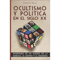 Ocultismo y Política en el Siglo XX: Inventario de lo Mágico en la Derecha, el Centro y la Izquierda