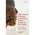 High Impact Practices with Urban Youth--Circles at the Center: A Guidebook for Practitioners and Scholar-Activists