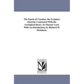 The Epoch of Creation. the Scripture Doctrine Contrasted With the Geological theory. by Eleazar Lord. With An introduction, by Richard W. Dickinson.