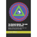 The Illuminati Mindset - The Laws and Rules for Life Success: Master Limitless Prosperity with Power over Mindfulness Emotions and Habits