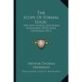 The Scope of Formal Logic: The New Logical Doctrines Expounded, with Some Criticisms (1911)