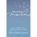 Becoming a Maven: A Journey of Self-Awareness To Remember & Embrace Your Magic