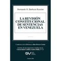 La Revisión Constitucional de Sentencias En Venezuela