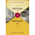 Vatican I and Vatican II: Councils in the Living Tradition