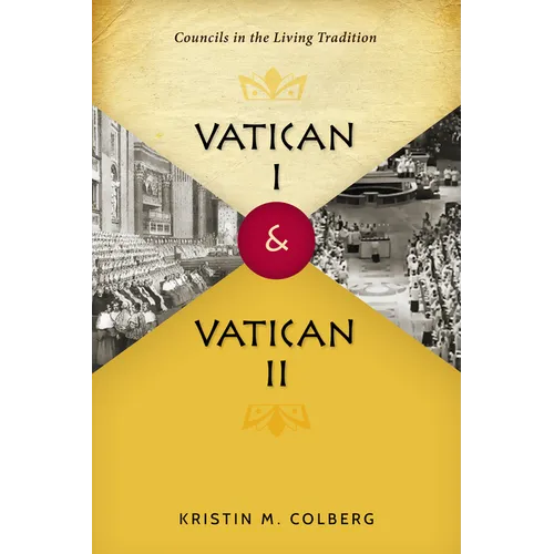 Vatican I and Vatican II: Councils in the Living Tradition