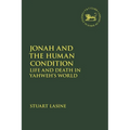 Jonah and the Human Condition: Life and Death in Yahweh's World