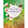 The Little Book of Self-Care for Capricorn: Simple Ways to Refresh and Restore--According to the Stars