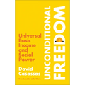 Unconditional Freedom: Universal Basic Income and Social Power