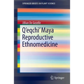 Q'Eqchi' Maya Reproductive Ethnomedicine