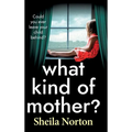 What Kind of Mother?