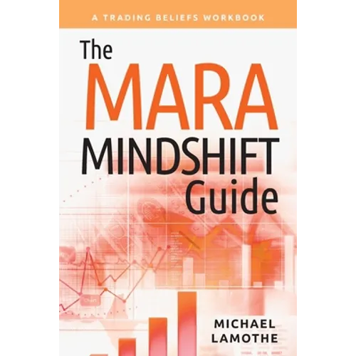 The MARA Mindshift Guide: A Trading Beliefs Workbook