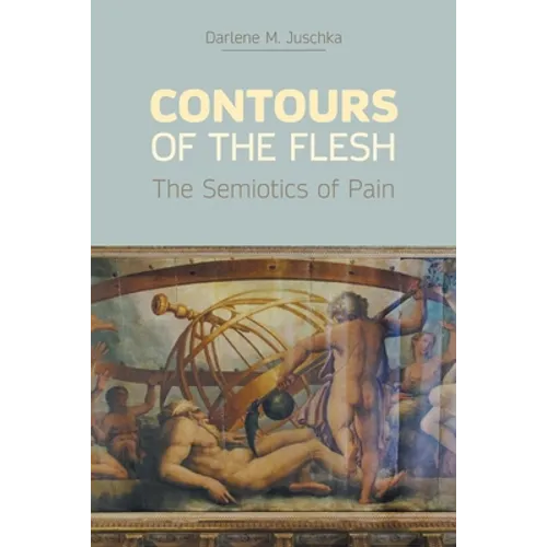 Contours of the Flesh: The Semiotics of Pain