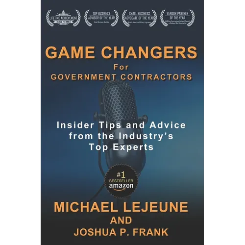Game Changers for Government Contractors: Insider Tips and Advice from the Industry's Top Experts