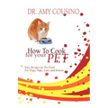 How to Cook for Your Pet: Easy Recipes for Pet Food for Dogs, Pups, Cats, and Kittens