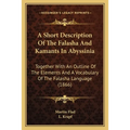 A Short Description Of The Falasha And Kamants In Abyssinia: Together With An Outline Of The Elements And A Vocabulary Of The Falasha Language (1866)