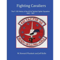 Fighting Cavaliers: The F-105 History of the 421st Tactical Fighter Squadron 1963 - 1967