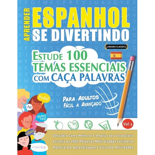 Aprender Espanhol Se Divertindo! - Para Adultos: Fácil a Avançado - Estude 100 Temas Essenciais Com Caça Palavras - Vol.1