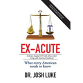 Ex-Acute 2017: A Former Hospital CEO tells all on What's Wrong with American Healthcare