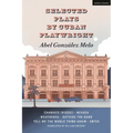 Selected Plays by Cuban Playwright Abel González Melo: Chamaco (Kiddo); Nevada; Weathered; Outside the Game; Tell Me the Whole Thing Again; Abyss