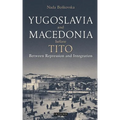 Yugoslavia and Macedonia Before Tito: Between Repression and Integration