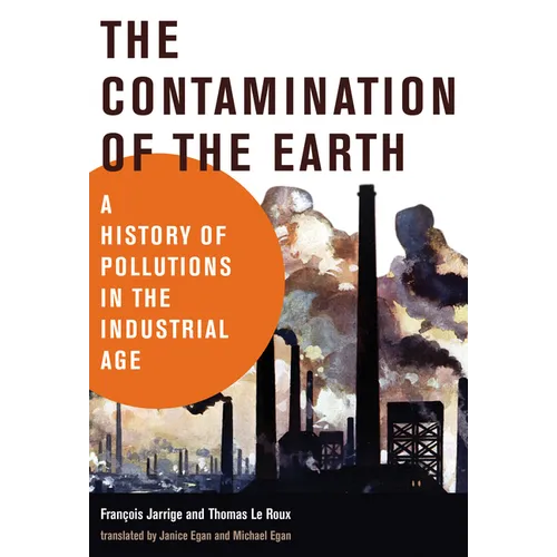The Contamination of the Earth: A History of Pollutions in the Industrial Age